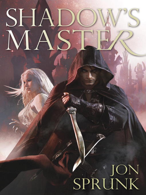 Title details for Shadow's Master by Jon Sprunk - Wait list